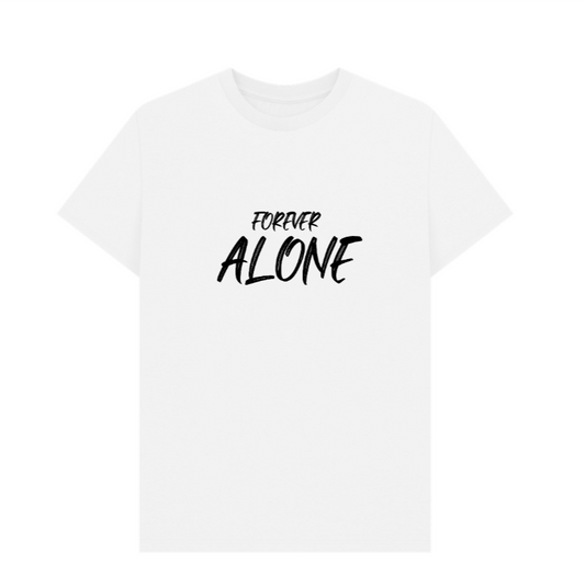 Forever Alone Tee